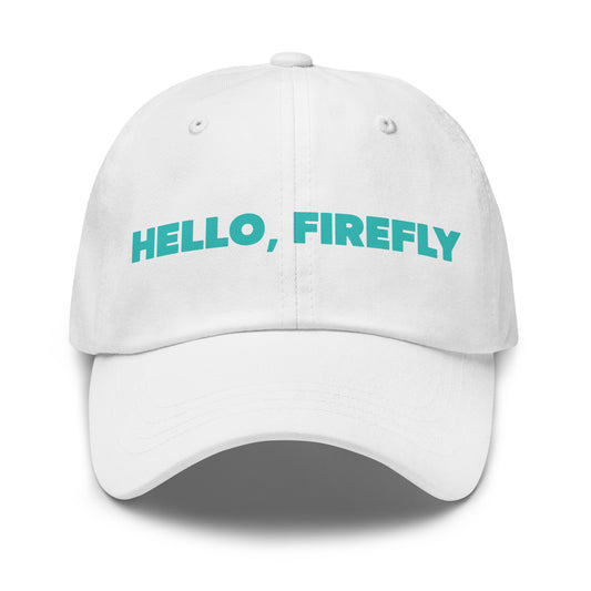 "Hello, Firefly" Dad hat